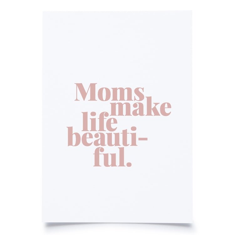 Karte Moms make life beautiful. - #shop_# - #geschenkkoerbe# - #geschenkkorb# - #geschenke# - #geschenkideen#